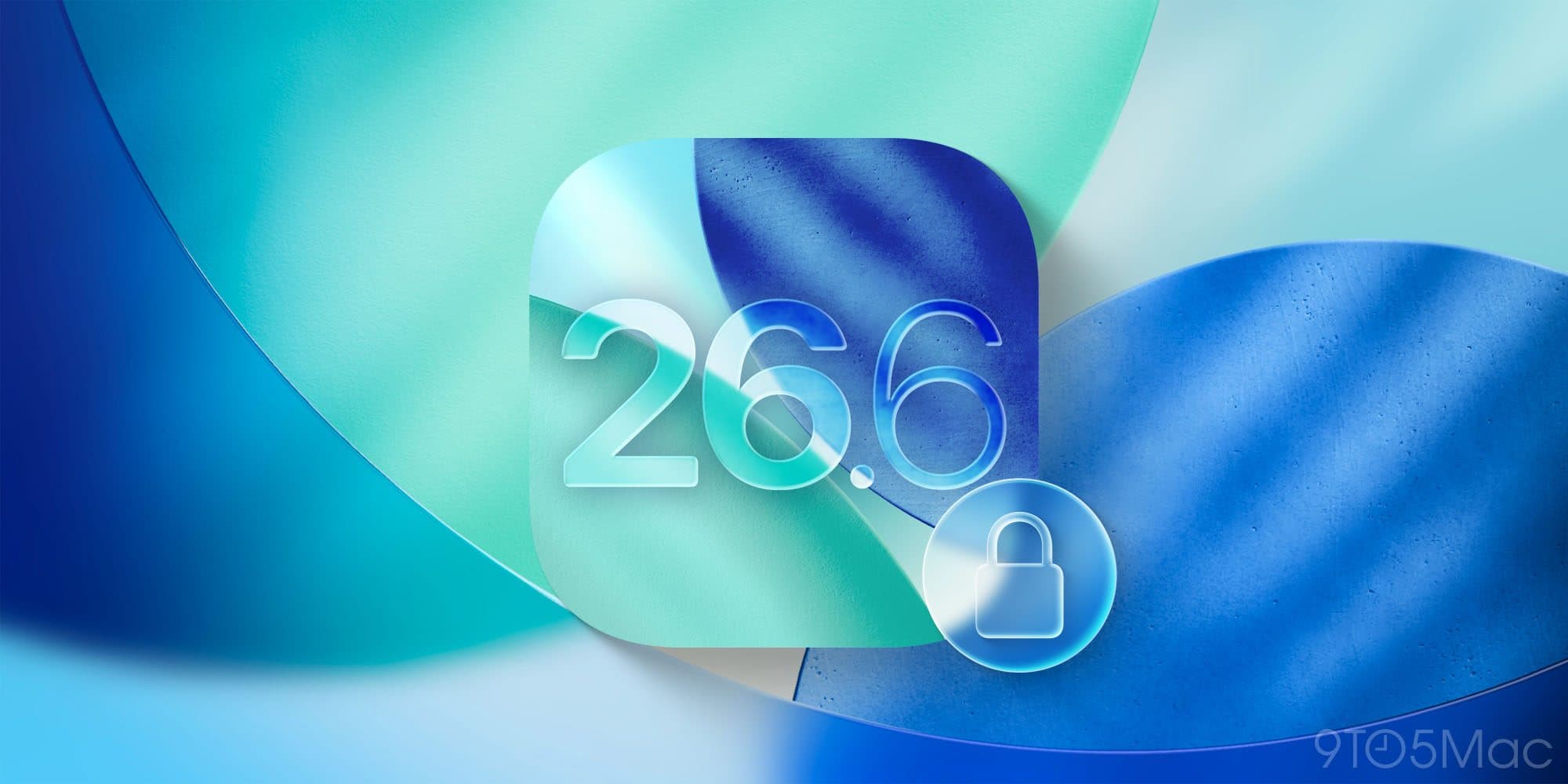 نسخه iOS 26.6.1 با رفع بیش از ۲۰ مشکل امنیتی برای آیفون